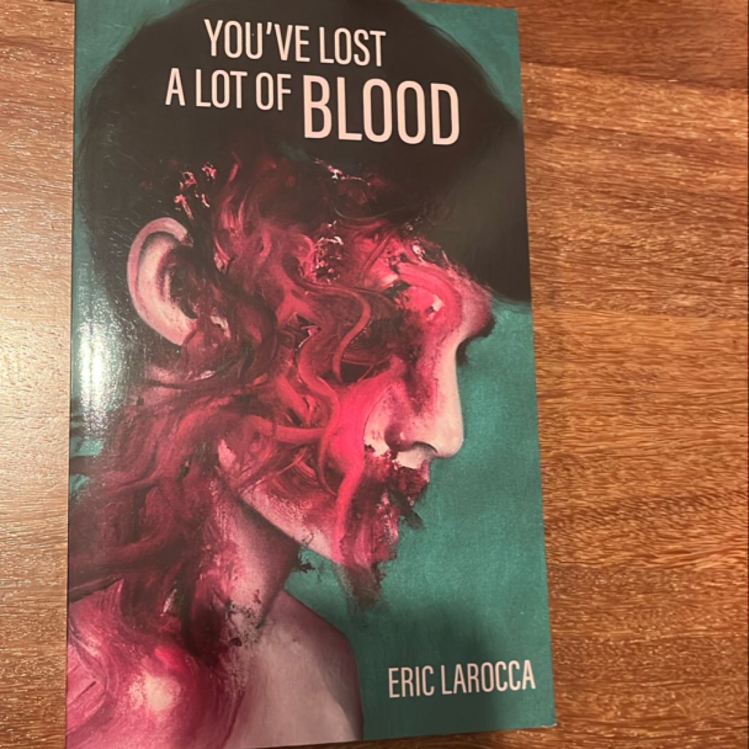 You've Lost a Lot of Blood