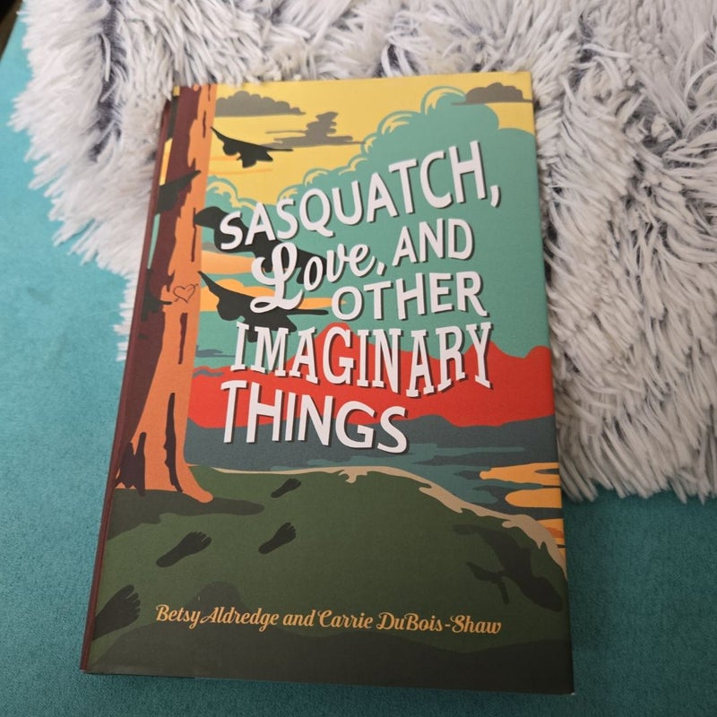 Sasquatch, Love, and Other Imaginary Things