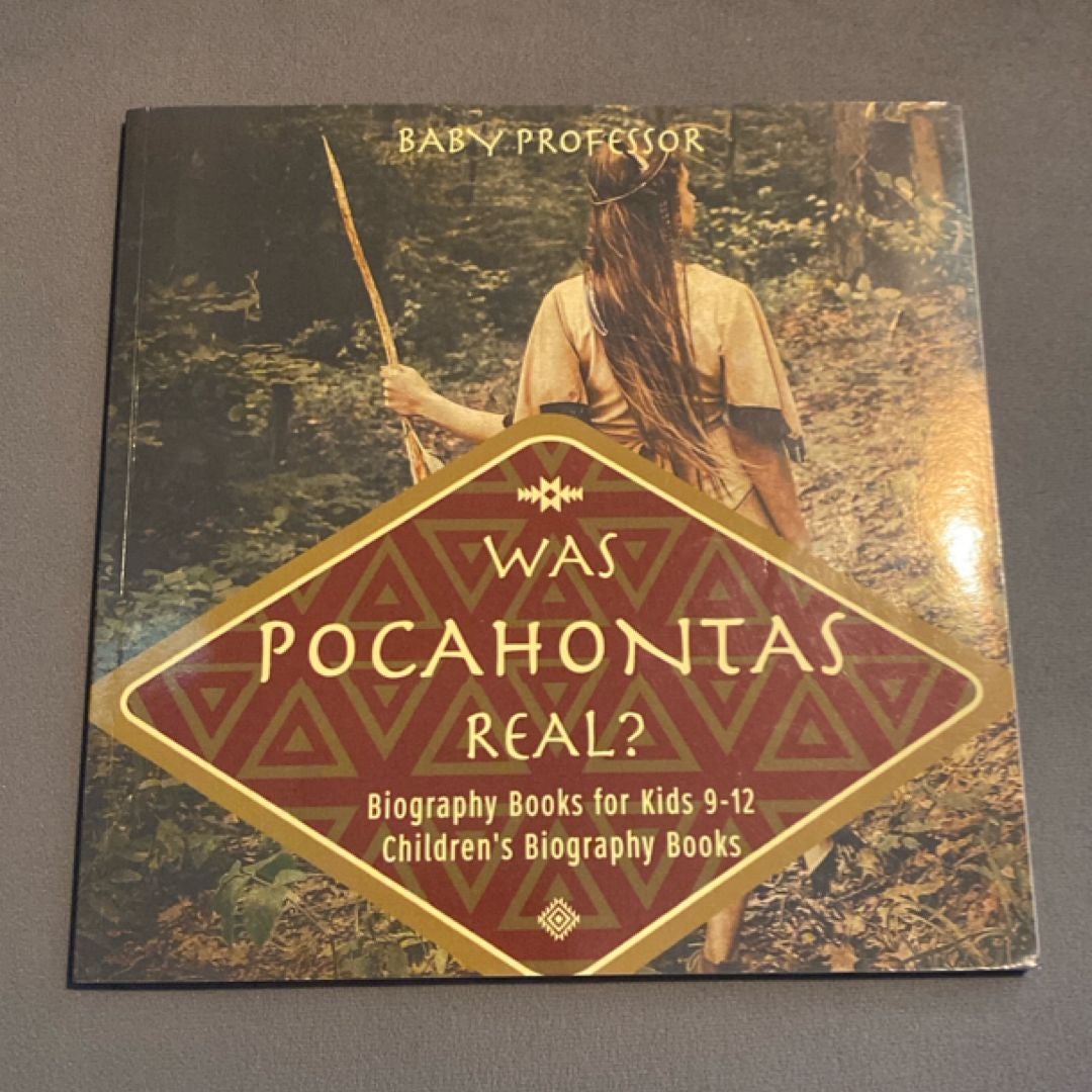 Was Pocahontas Real? Biography Books for Kids 9-12 Children's Biography Books