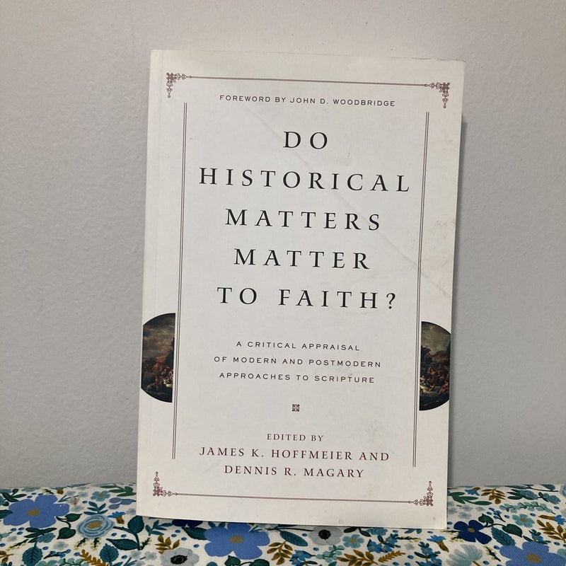 Do Historical Matters Matter to Faith?