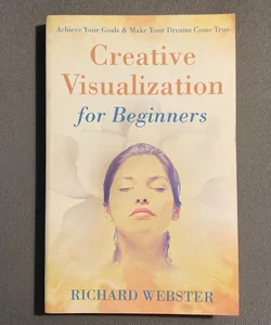 Creative Visualization for Beginners