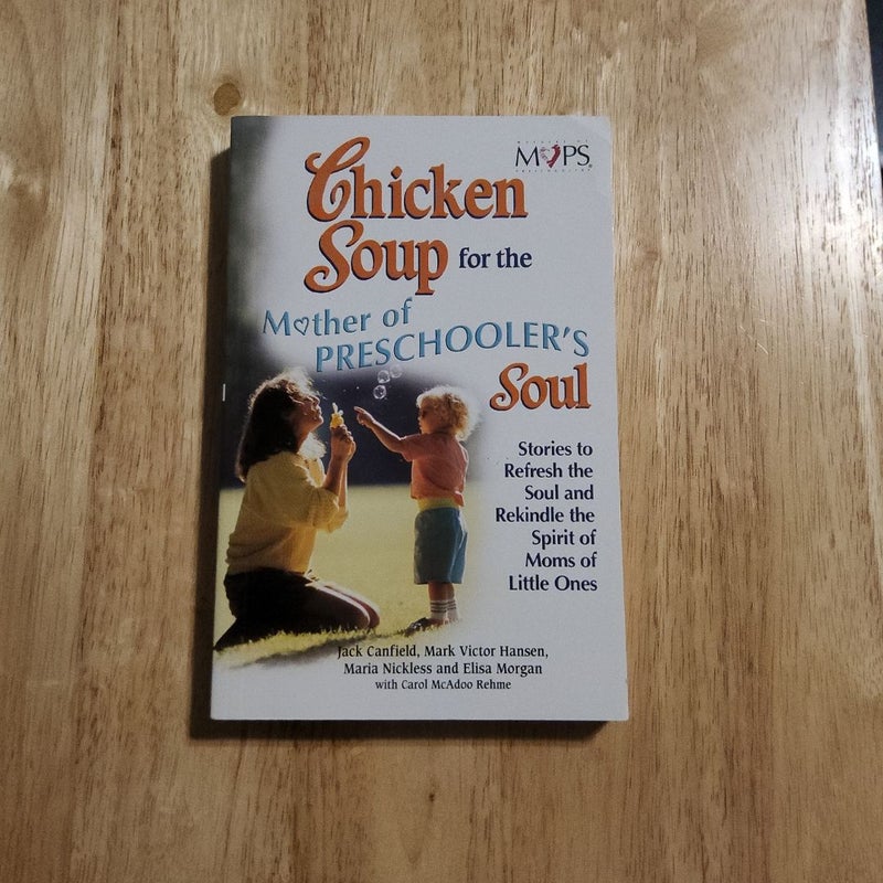 Chicken Soup for the Mother of Preschooler's Soul