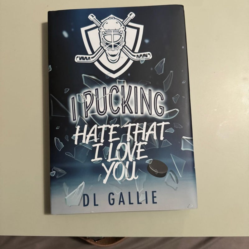 I Pucking Hate That I Love You (signed)