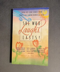 She Who Laughs, Lasts!