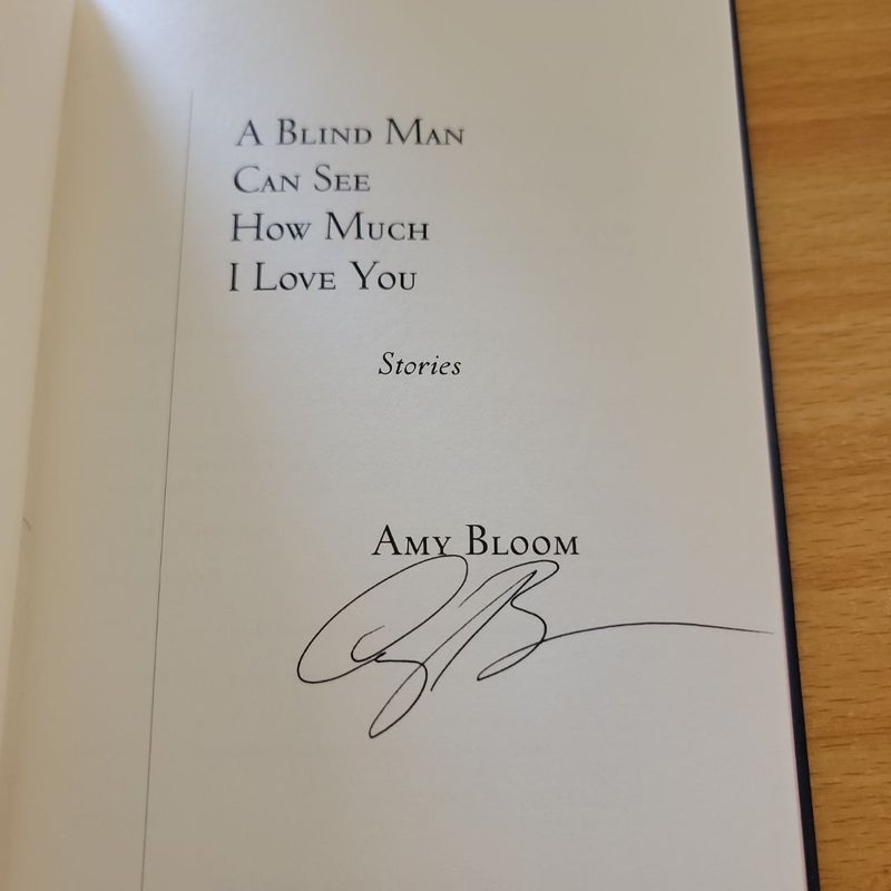A Blind Man Can See How Much I Love You (AUTOGRAPHED 2000 First Edition)