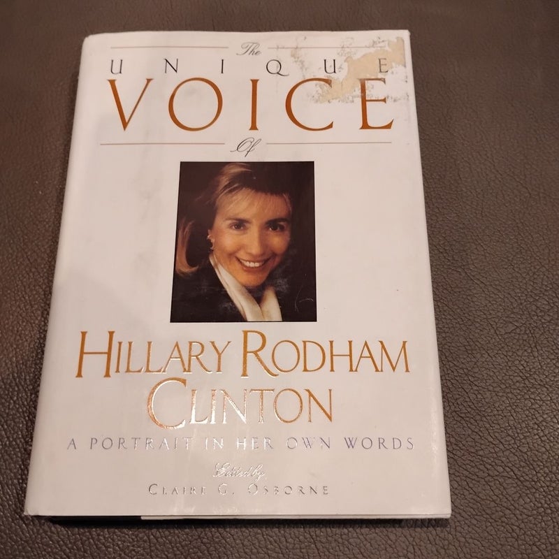 The Unique Voice of Hillary Rodham Clinton (First Edition)