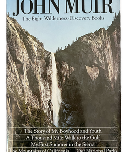 John Muir The Eight Wilderness-Discovery Books
