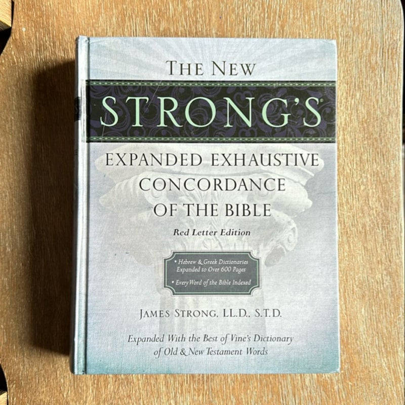 The New Strong's Expanded Exhaustive Concordance of the Bible