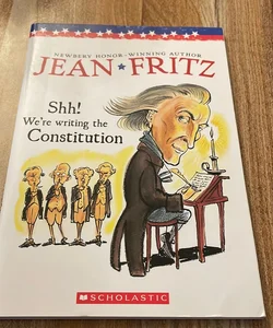 Shh! We’re Writing the Constitution