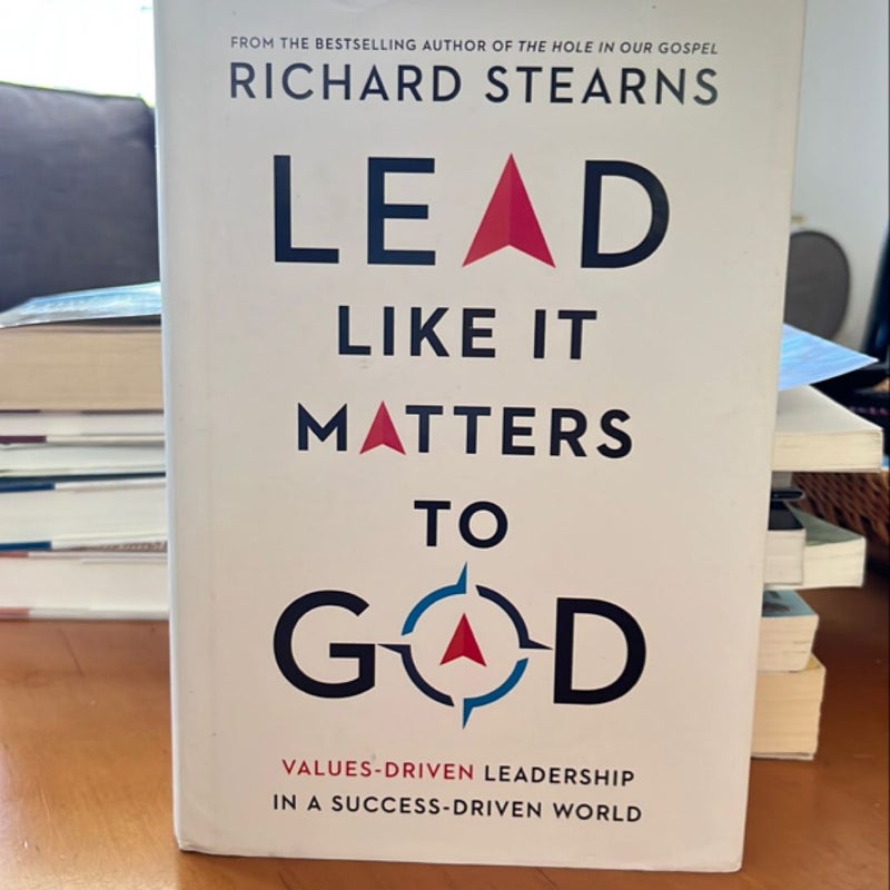 Lead Like It Matters to God