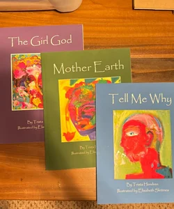 The Girl God, Mother Earth & Tell Me Why