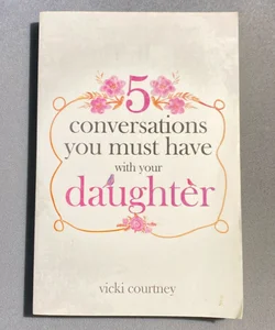 5 Conversations You Must Have with your Daughter