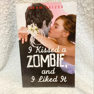 I Kissed a Zombie, and I Liked It