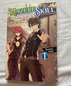 Hazure Skill: the Guild Member with a Worthless Skill Is Actually a Legendary Assassin, Vol. 1 (light Novel)