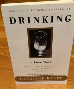 Drinking: a Love Story