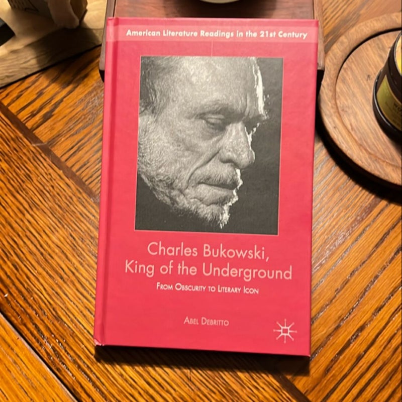 Charles Bukowski, King of the Underground