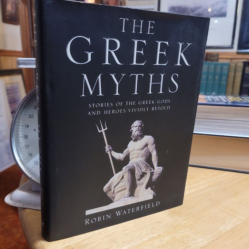 The Greek Myths Stories of the Greek Gods and Heroes Vividly Retold