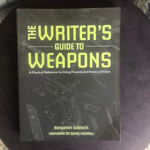 The Writer's Guide to Weapons