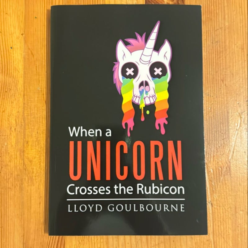 When a Unicorn Crosses the Rubicon