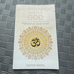 Enlightenment Without God (Mandukya Upanishad)