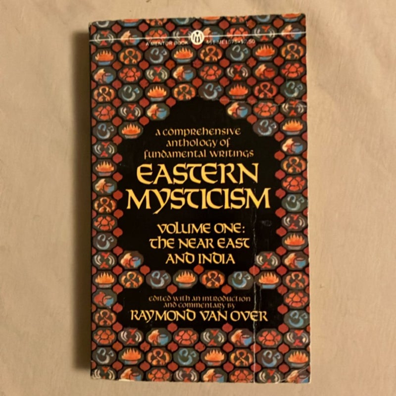 Eastern Mysticism volume one: The Near East and India