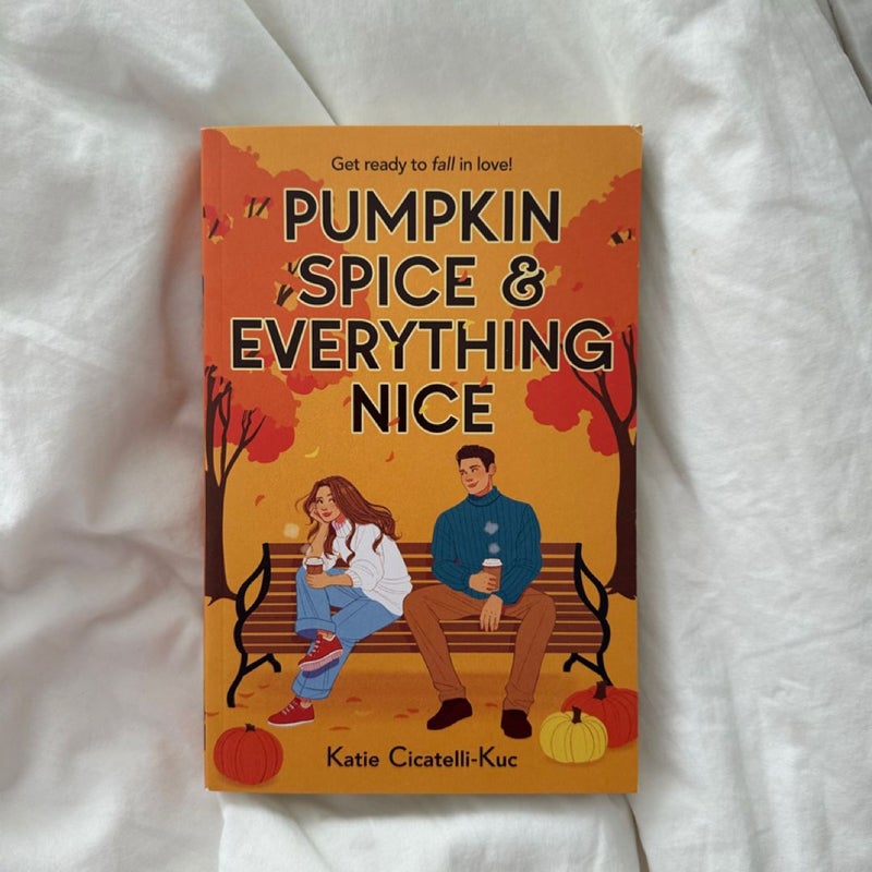 Pumpkin Spice and Everything Nice