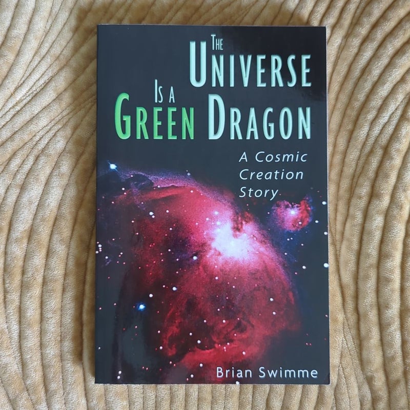 The Universe Is a Green Dragon