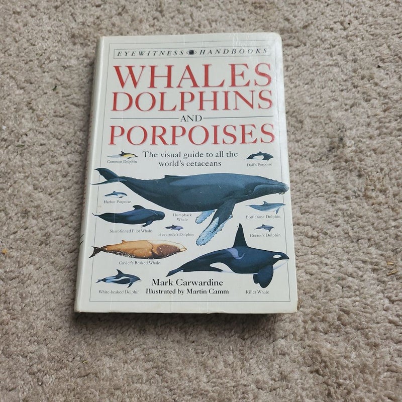 Whales, Dolphins, and Porpoises