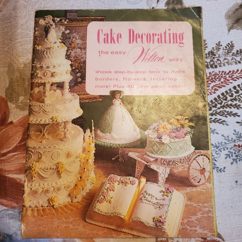 Cake Decorating the easy Wilton way