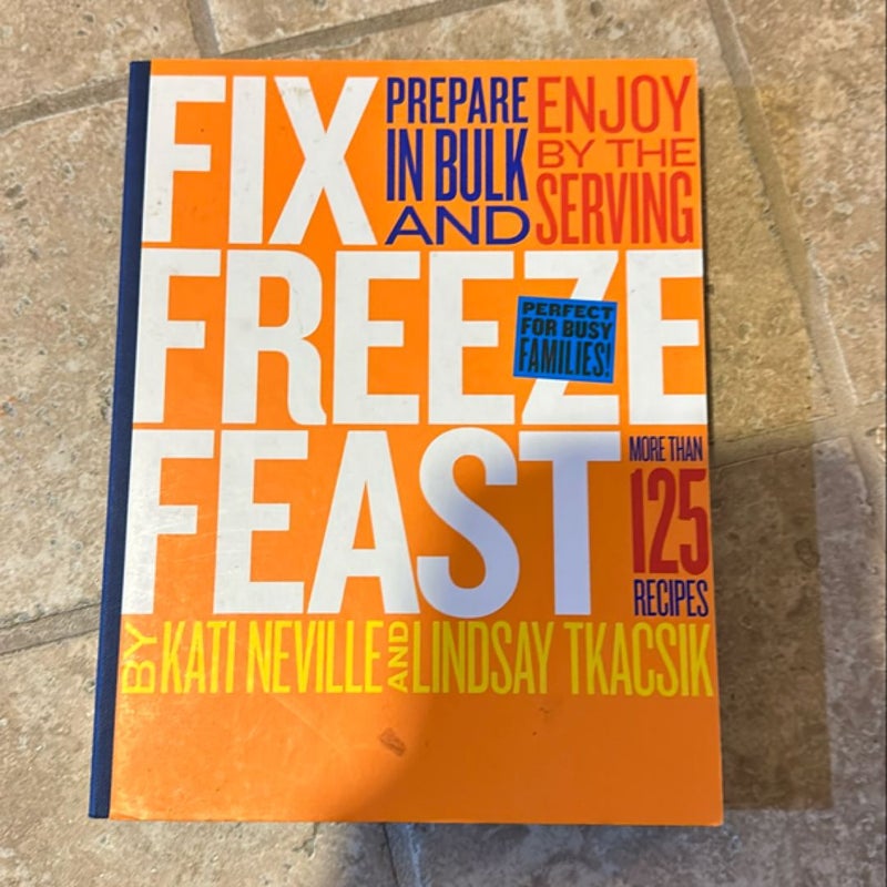 Fix, Freeze, Feast