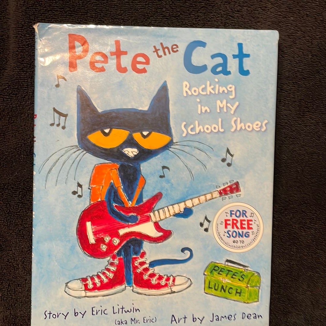 Pete the Cat: Rocking in My School Shoes