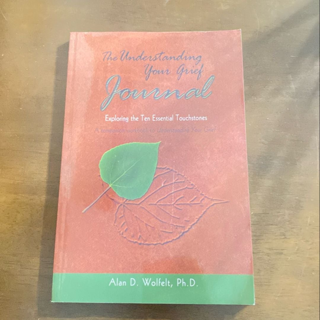 The understanding your grief journal by alan d wolfelt