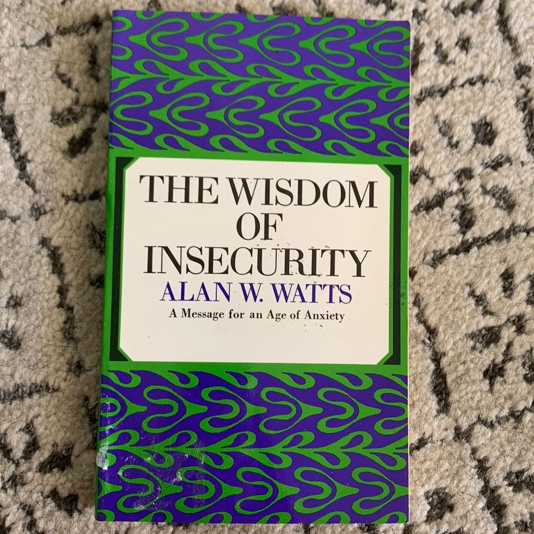 The Wisdom of Insecurity