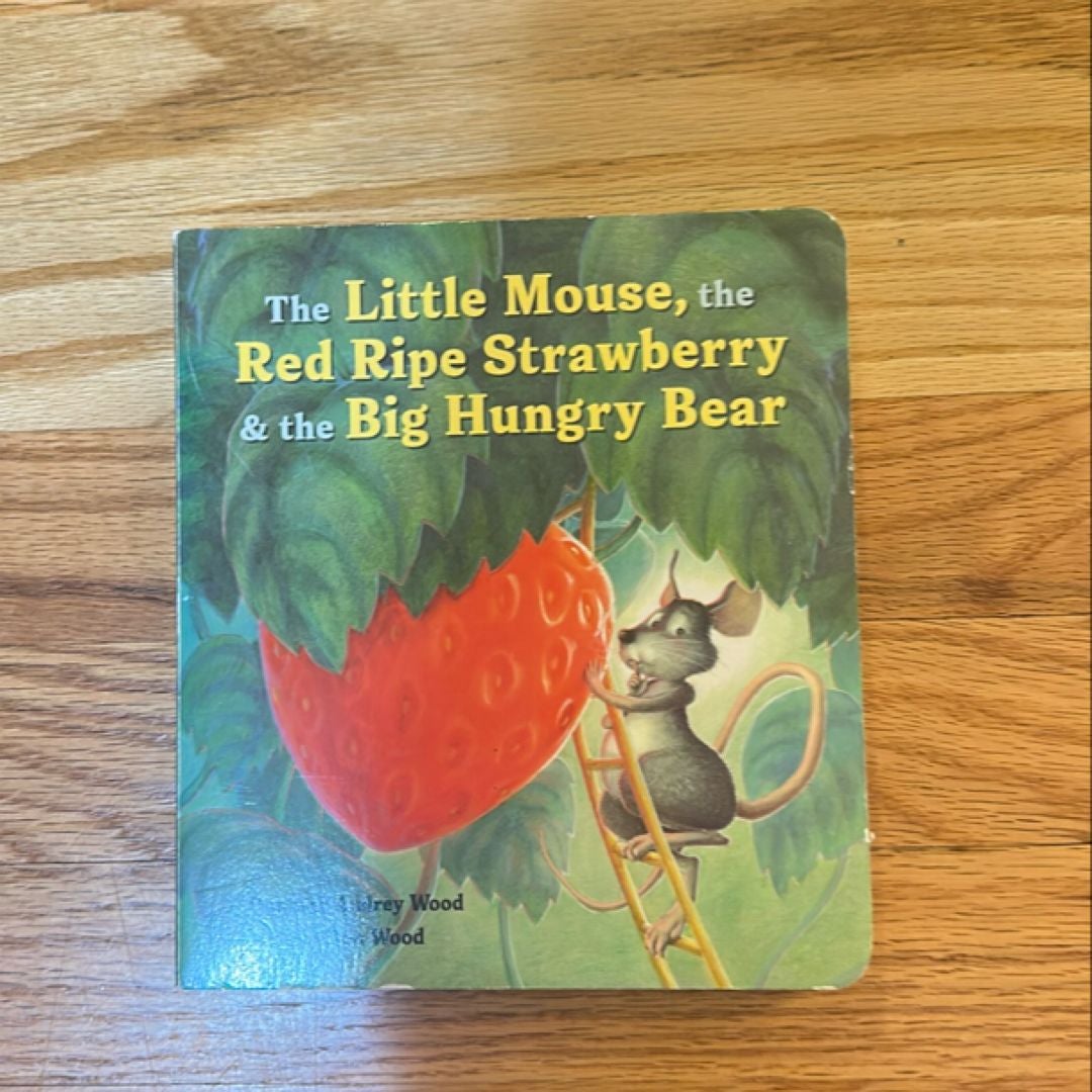 The Little Mouse, the Red Ripe Strawberry, and the Big Hungry Bear Board Book