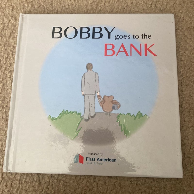 Bobby goes to the Bank 