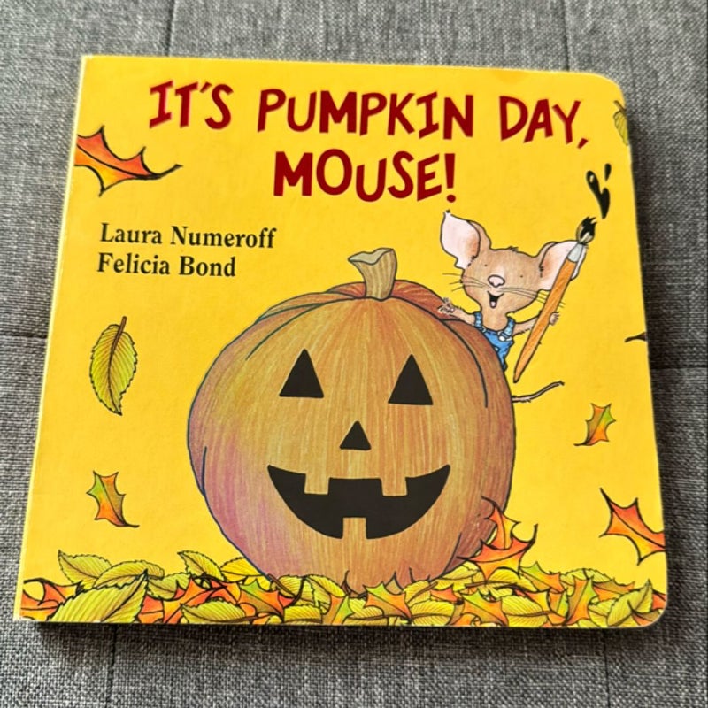 It's Pumpkin Day, Mouse!