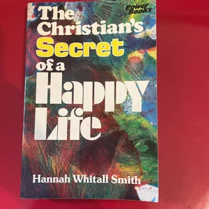 The Christian's Secret of a Happy Life