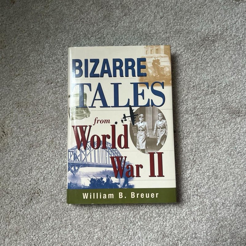 Bizarre Tales from World War II