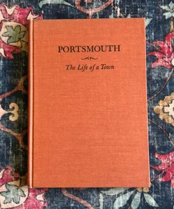 Portsmouth: The Life of a Town