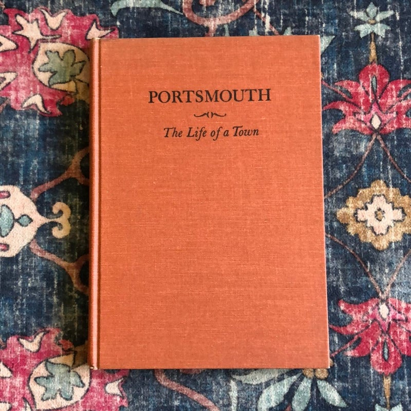 Portsmouth: The Life of a Town