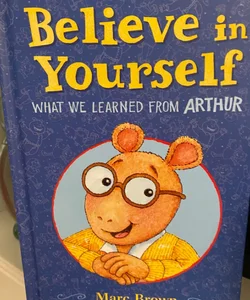 Believe in Yourself: What We Learned from Arthur