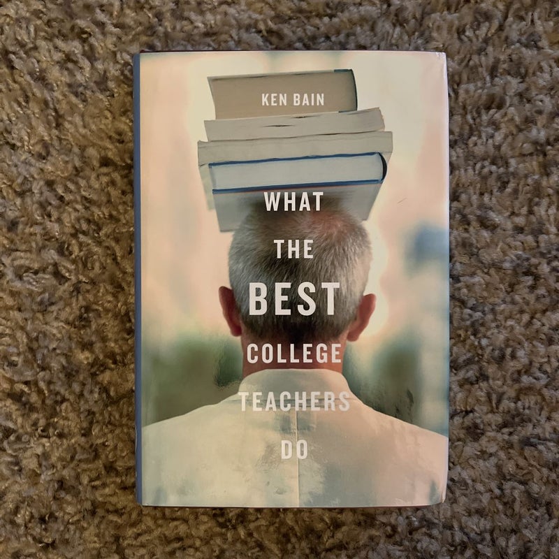 What the Best College Teachers Do
