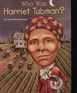 Who Was Harriet Tubman?