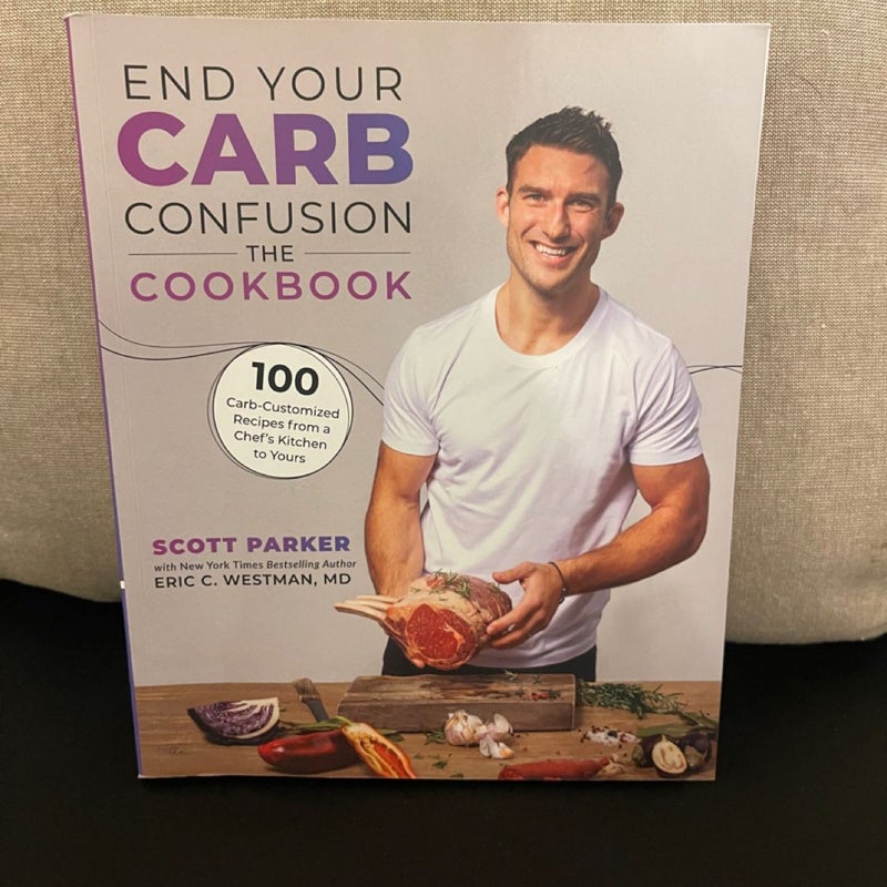 End Your Carb Confusion: the Cookbook