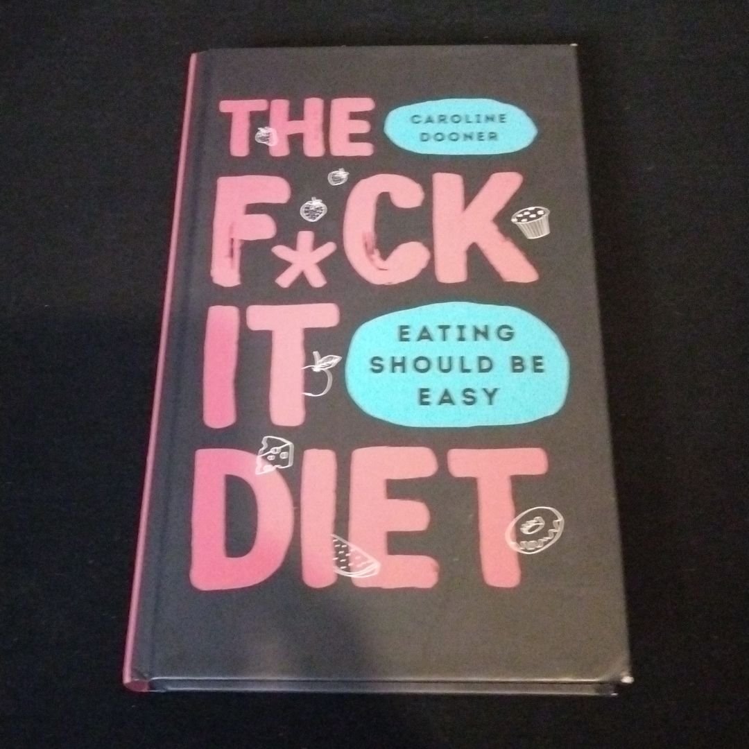 The F*ck It Diet