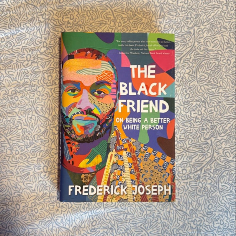 The Black Friend: on Being a Better White Person