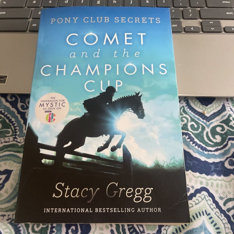 Comet and the Champion's Cup (Pony Club Secrets, Book 5)