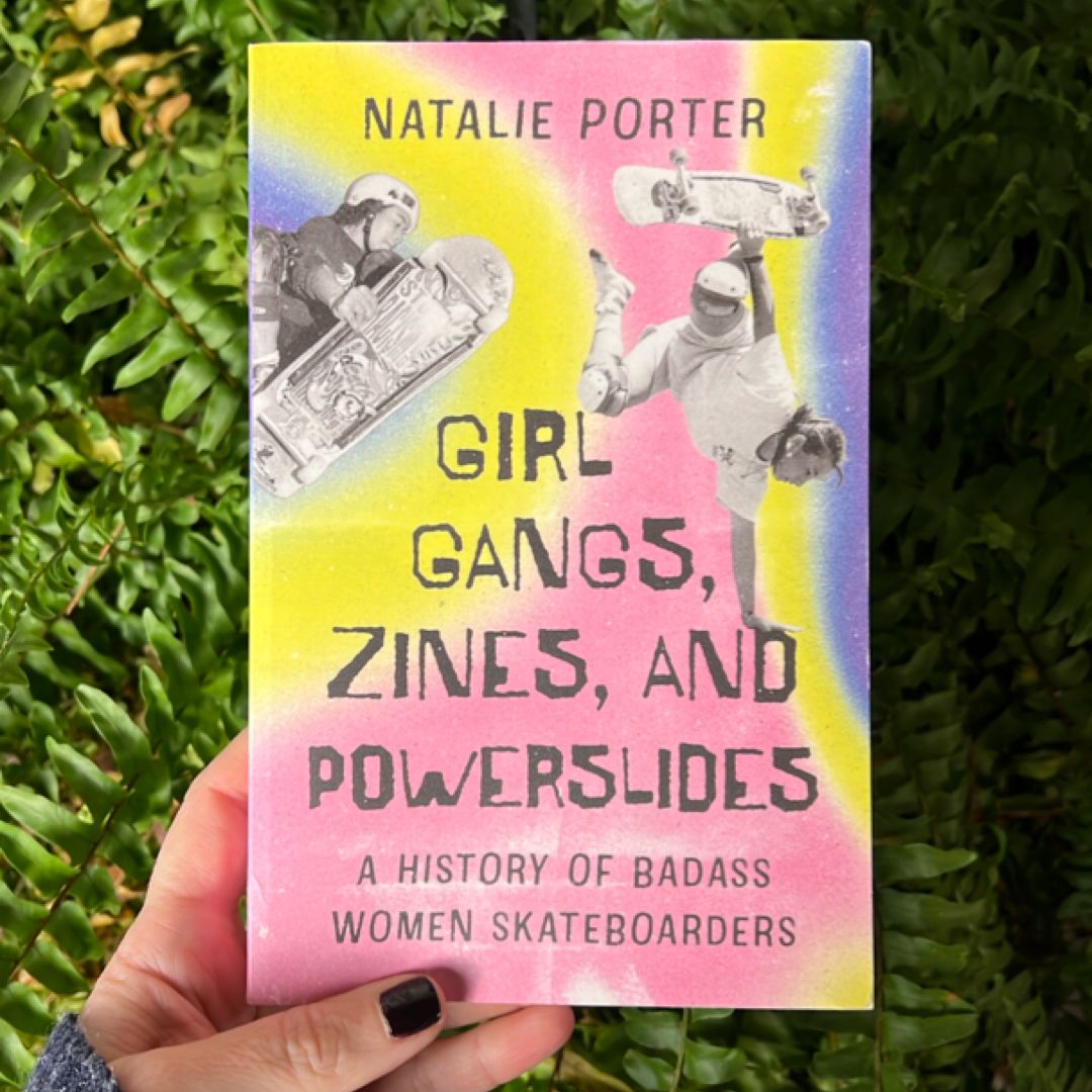 Girl Gangs, Zines , and Powerslides