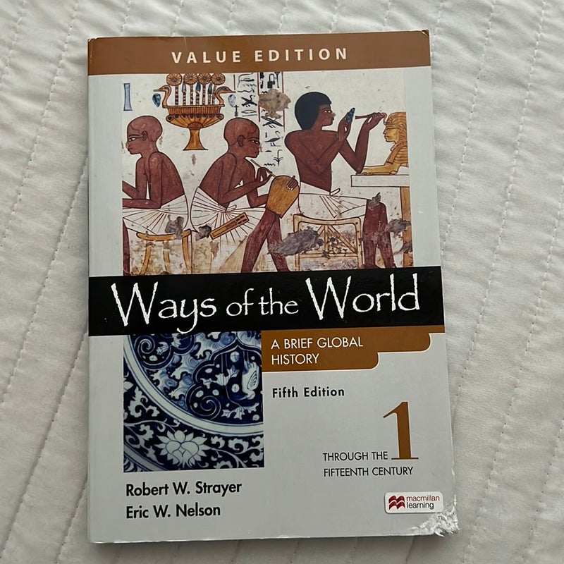 Ways of the World: a Brief Global History, Value Edition, Volume 1