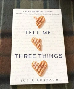 Tell Me Three Things